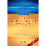 Curso De Direito Administrativo Positivo De Faria Edimur Ferreira De Editorial Editora Fórum Ltda Tapa Mole En Português 2015