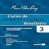 Curso De Direito Civil Brasileiro Teoria Das Obrigações Contratuais E Extracontratuais Vol 3 40 Edição 2024 Volume 3
