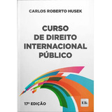 Curso De Direito Internacional Público 17ed 23 De Carlos Roberto Husek Editora Ltr Capa Mole Edição 17 Em Português 2023