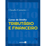 Curso De Direito Tributario E Financeiro 10 Ed De Carneiro Claudio Vol 1 Editorial Saraiva Jur Univ Concursos Capa Mole Edição 10 Em Português 2024