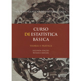 Curso De Estatística Básica Teoria E Prática De Costa Giovani Glaucio De Oliveira Editorial Editora Atlas Ltda Tapa Mole En Português 2015