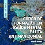 Curso De Formação Em Saúde Mental E Luta Antimanicomial