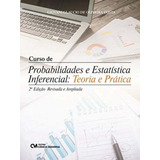 Curso De Probabilidade E Estatística Inferencial Teoria E Prática 2a edição Revista E Ampliada