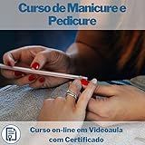 Curso On Line Em Videoaula De Manicure E Pedicure Com Certificado