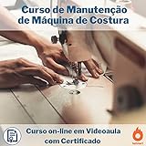 Curso On Line Em Videoaula De Manutenção De Máquina De Costura Com Certificado