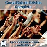 Curso On Line Em Videoaula Guia Do Cristão Completo Com Certificado