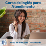 Curso Online Em Videoaula De Inglês Para Atendimento