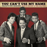 Curtis Knight   The Squires   Jimi Hendrix   You Can t Use My Name  The Rsvp ppx Sessions  Cd 2015