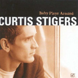 Curtis Stigers Baby Plays Around Cd Original Importado Raro