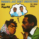 D j  Jazzy Jeff   The Fresh Prince  Parents Just Don t Und