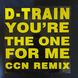 D train You re The One For Me Ccn Remix Ed U K 1994