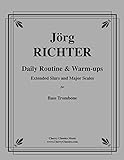 Daily Routine And Warm Ups For Bass Trombone Extended Slurs And Major Scales English Edition 