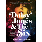 Daisy Jones And The Six  Uma História De Amor E Música  De Reid  Taylor Jenkins  Editora Schwarcz Sa  Capa Mole Em Português  2019