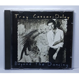 daley-daley Troy Cassar Daley Beyond The Dancing Cd Australia Country