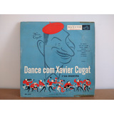 Dance Com Xavier Cugat E Sua Orquestra Vol 1 10 Pol lp Vinil