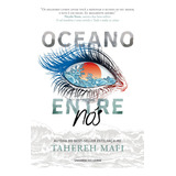 danny ocean -danny ocean Oceano Entre Nos De Mafi Tahereh Editora Universo Dos Livros Capa Mole Em Portugues