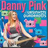 danny pink-danny pink Cd Danny Pink Os Ursinhos Quadrados