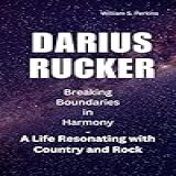 DARIUS RUCKER Breaking Boundaries In Harmony A Life Resonating With Country And Rock English Edition 