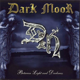 Dark Moor Between Light