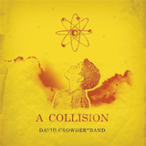 david crowder band-david crowder band Cd Gospel David Crowder Band A Collision lacrado 