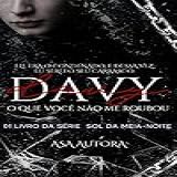 Davy O Que Você Não Me Roubou 01 Livro Da Série Sol Da Meia Noite 1 