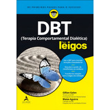 Dbt terapia Comportamental Dialética Para Leigos Editora Alta Books