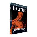 Dc Comics Graphic Novels Ed 12 Lex Luthor Homem De Aço