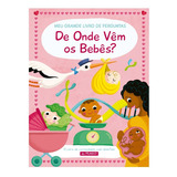 De Onde Vêm Os Bebês Meu Grande Livro De Perguntas De Joanna Neville Editora Yoyo Books Capa Dura Edição 1 Em Português 2023