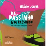 De Passinho Em Passinho: Um Livro Para Dancar E Sonhar, De Junior., Vol. Não Aplica. Editora Companhia Das Letrinhas, Capa Mole, Edição 1 Em Português, 2021