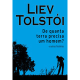 De Quanta Terra Precisa Um Homem E Outras Histórias De León Tolstói Clássicos Da Literatura Mundial Editorial Ciranda Cultural Editora E Distribuidora Ltda Tapa Mole En Português 2021