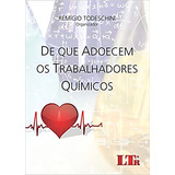 De Que Adoecem Os Trabalhadores Químicos De Remígio Todeschini Vol 1 Editorial Ltr Capa Mole Em Português