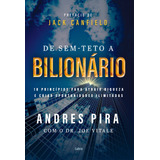 De Sem teto A Bilionário 18 Princípios Para Atrair Riqueza E Criar Oportunidades Ilimitadas De Pira Andres Editorial Editora Pensamento Cultrix Capa Mole Em Português 2021