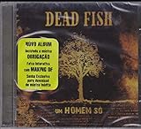 Dead Fish Cd Um Homem Só 2006