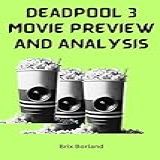 Deadpool 3 Movie Preview And Analysis