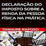 Declaração Do Imposto Sobre A Renda Da Pessoa Física Na Prática