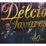 délcio tavares-delcio tavares Delcio Tavares 40 Anos Cd Original Lacrado