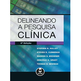 Delineando A Pesquisa Clinica, De Hulley, Stephen B.. Editora Artmed Editora Ltda.,wolters Kluwer | Lippincott Williams & Wilkins, Capa Mole Em Português, 2014