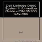 Dell Latitude D600 System Information Guide P N 0N983 Rev A00