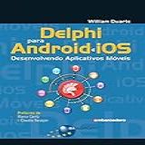 Delphi Para Android E IOS Desenvolvendo Aplicativos Móveis
