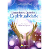 Dependência Química Espiritualidade Não Aplica De Organizado Por Alejandro V D Vera Organizado Por Edson Luís Cardoso Editorial Ame brasil Tapa Mole En Português 2023