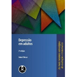 Depressao Em Adultos As Mais Recentes Estrategias