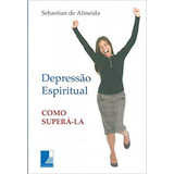 Depressão Espiritual Como Superá la De Sabastian De Almeida Editora Templus Editorial Ltda Capa Mole Em Português