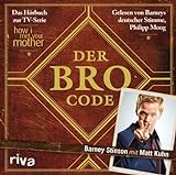 Der Bro Code  Das Hörbuch Zur TV Serie How I Met Your Mother