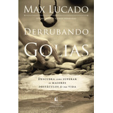 Derrubando Golias Descubra Como Superar Os Maiores Obstáculos De Sua Vida De Lucado Max Editorial Vida Melhor Editora S a Tapa Mole En Português 2017