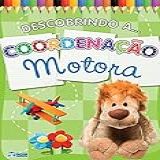 Descobrindo A Coordenação Motora