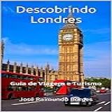 Descobrindo Londres Guia De Viagem E Turismo