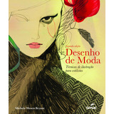 Desenho De Moda Técnicas De Ilustração Para Estilistas De Michele Wesen Bryant Editorial Senac Sao Paulo Capa Mole Edição 2 Em Português 2020