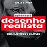 DESENHO REALISTA OS PRIMEIROS PASSOS Dicas Para Você Fazer Seus Primeiros Desenhos De Maneira Simples E Prática 
