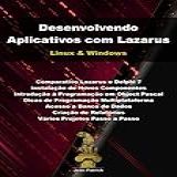 Desenvolvendo Aplicativos Com Lazarus