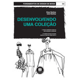 Desenvolvendo Uma Coleção Volume 04 De Renfrew Elinor Fundamentos De Design De Moda 04 Vol 04 Editorial Bookman Companhia Editora Ltda Tapa Mole En Português 2010